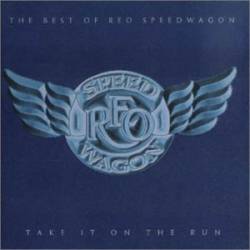 REO Speedwagon : Take It on the Run : the Best of REO Speedwagon